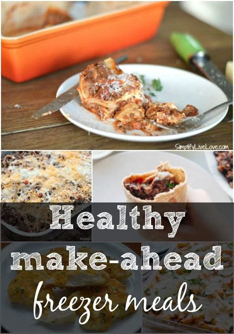 20 Healthy Make-Ahead Freezer Meals For Busy Days - Simplify, Live, Love