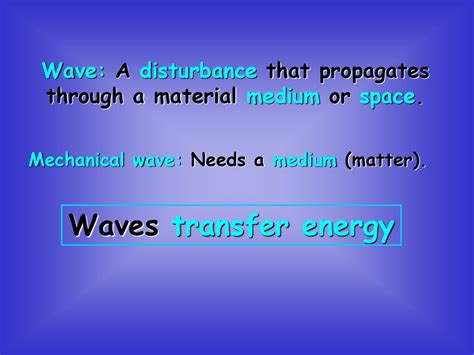 Waves Transfer Energy Wave A Disturbance That Propagates Ppt Download