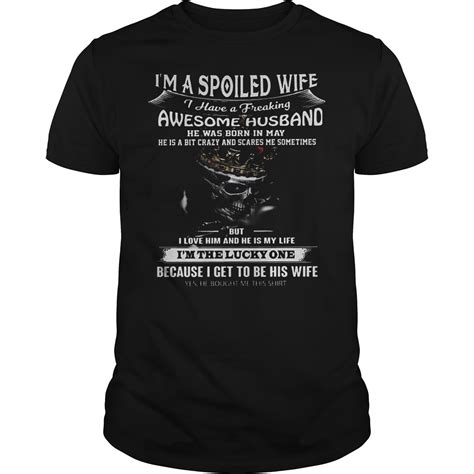 Im A Spoiled Wife I Have A Freaking Awesome Husband Shirt Kutee Boutique