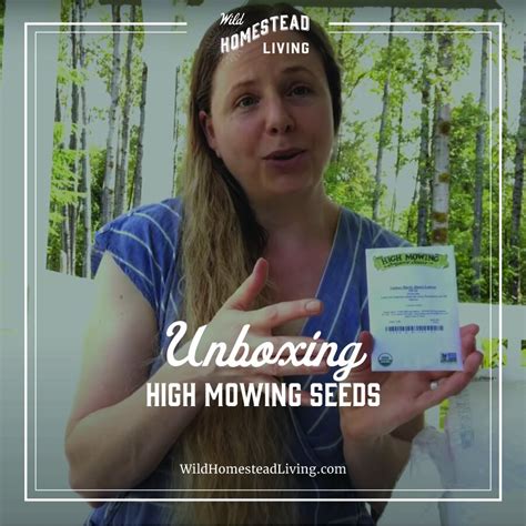 Wild Homestead Living— Video Unboxing High Mowing Seeds