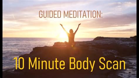 🎧 Guided Meditation 10 Minute Body Scan Youtube