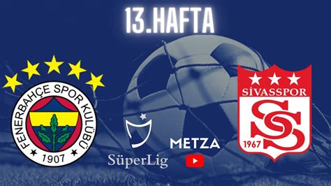 FENERBAHÇE SİVASSPOR 2022 23 SÜPER LİG 13 HAFTA FİFA 23 YouTube