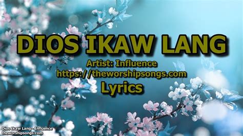 Dios Ikaw Lang Influence Lyrics Youtube