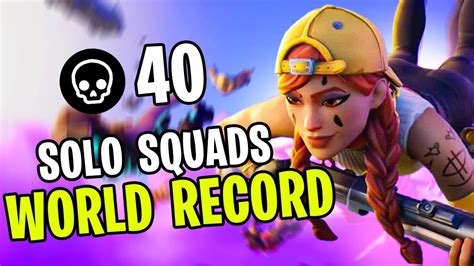 Fortnite Chapter 3 Solo Squads World Record 40 Eliminations Youtube