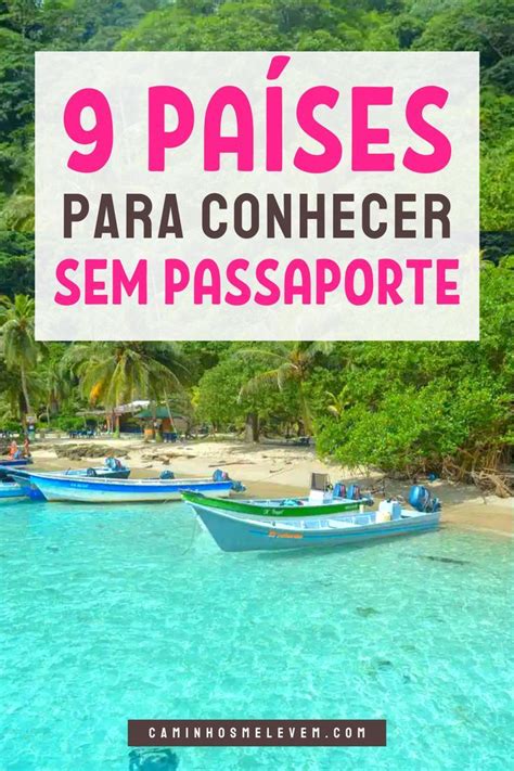 Pa Ses Que N O Precisam De Passaporte Lugares Para Conhecer