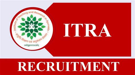 Itra Recruitment 2023 Check Post Eligibility Other Essential Details