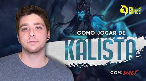 Como Jogar De Kalista Tutorial De Habilidades Combos Build Lane