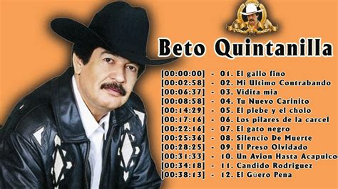 Beto Quintanilla Mejores Corridos De Beto Quintanilla Youtube