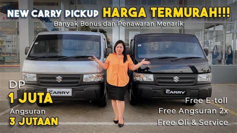 Harga Terbaru New Carry Pickup Cukup Dp Juta Angsurannya Nggak