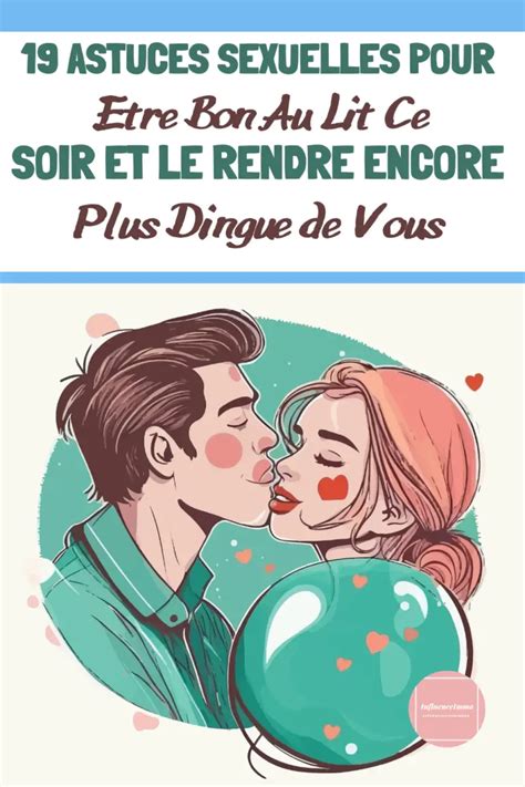 19 Astuces Sexuelles Pour Être Bon Au Lit Ce Soir