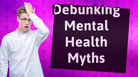 How Can I Debunk Common Mental Health Myths Youtube