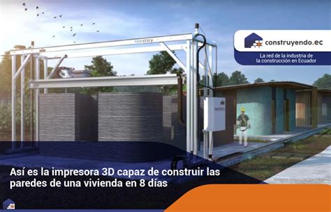 Así es la impresora 3D capaz de construir las paredes de una vivienda