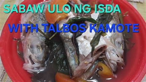 Sabaw Na Ulo Ng Isda With Talbos Ng Kamote Yummy How To Cook Bicol