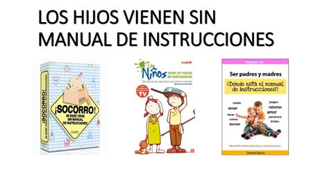 Los Hijos Vienen Sin Manual De Instrucciones Ppt Descargar