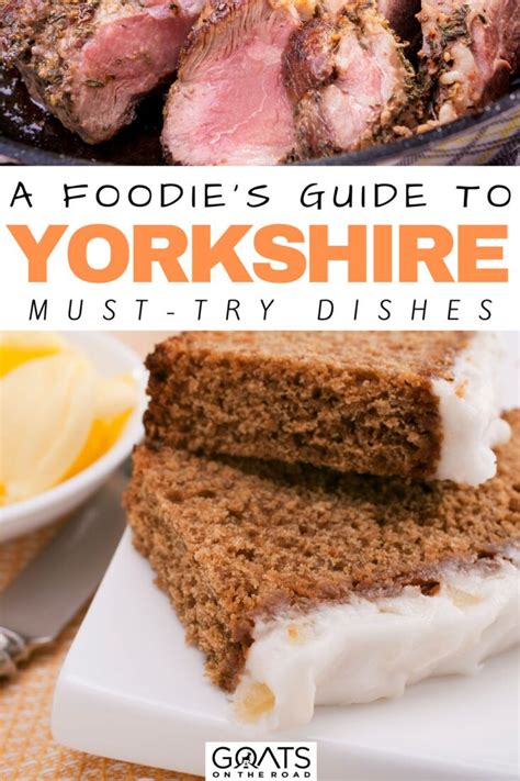 A Foodies Guide To Yorkshire Must Try Dishes Goats On The Road