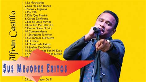 Wilfran Castillo Sus Mejores Éxitos Las 30 Mejores Canciones De