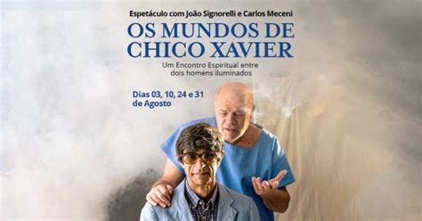 Os Mundos De Chico Xavier Jo O Signorelli E Carlos Meceni