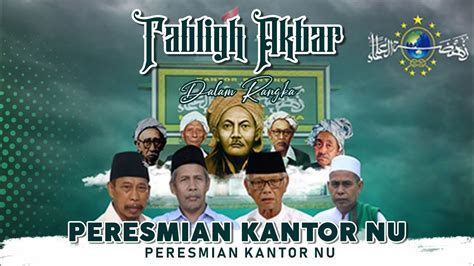 Tabligh Akbar Dalam Rangka Peresmian Kantor Nahdlatul Ulama Ranting