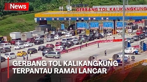 Arus Mudik Di Gerbang Tol Kalikangkung Terpantau Ramai Lancar Youtube