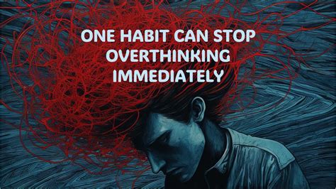 This One Habit Can Stop Overthinking Immediately What Is Overthinking