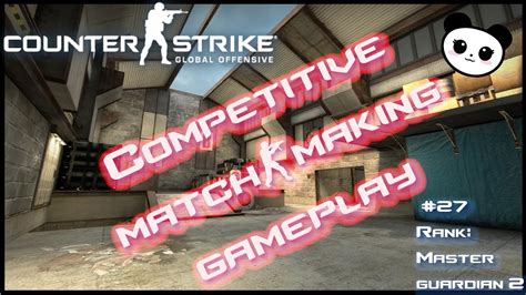 CS GO Competitive Matchmaking 27 Playing With Haiimbelle YouTube