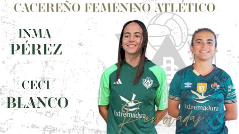 Inma y Ceci renuevan su compromiso con el Cacereño Femenino Atlético