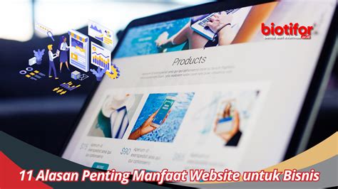 Alasan Penting Manfaat Website Untuk Bisnis Biotifor