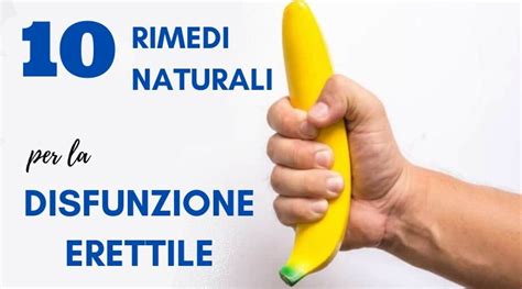 Disfunzione Erettile Rimedi Naturali Per La Tua Virilit