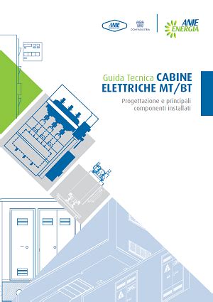 La Nuova Guida Tecnica Sulle Cabine Elettriche Mt Bt Di Anie Energia