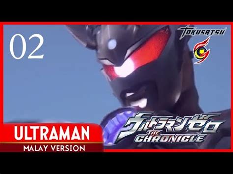 Ultraman Zero The Chronicle Ep 02 Malay Version YouTube