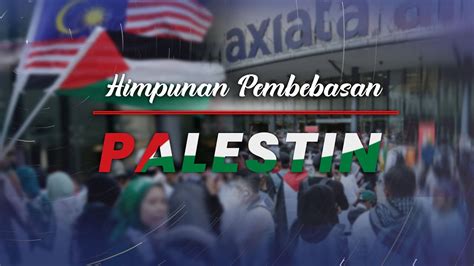 PENUH Program Himpunan Pembebasan Palestin 4 Ogos 2024 YouTube