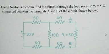 Solved Using Norton S Theorem Find The Current Through The Chegg