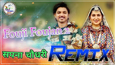 Fouji Fojan Sapna Choudhary Haryanavi Song Dj Vijesh Sohu New