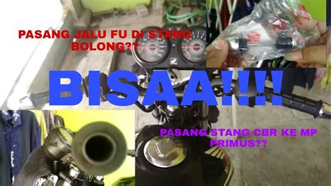 Pasang Stang CBR 150 Dan Jalu FU ORI Di MP PRIMUSKU 3 SH VIDEO 3