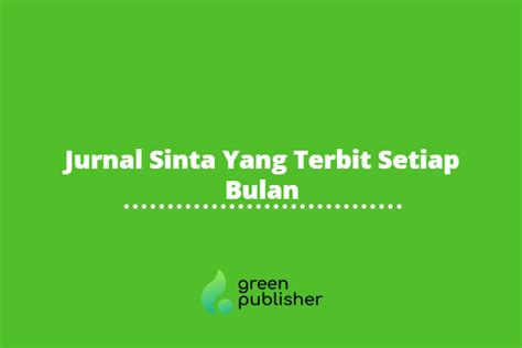 Berapa Lama Jurnal Terbit Di Sinta Greenpublisher Solusi Publikasi