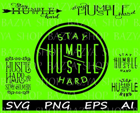 Stay Humble Hustle Hard Svg Cut File Boss T Shirts Silhouette Cricut