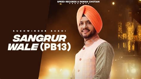 Sangrur Wale Official Video Sukhwinder Sukhi Pawan Chotian