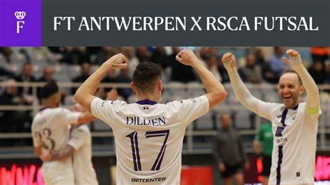 Highlights Futsal League Final Ft Antwerpen Rsca Futsal