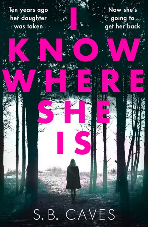 I Know Where She Is Book By S B Caves Official Publisher Page