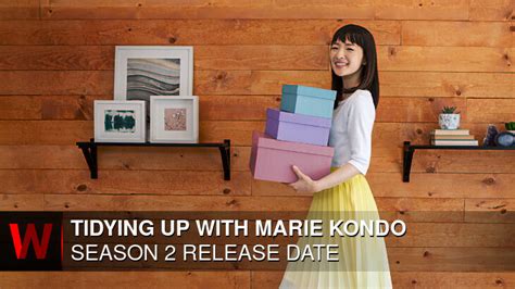 Tidying Up With Marie Kondo Season 2 Release Date Cast News And More