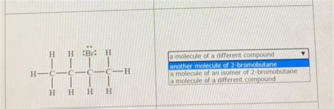 Solved Here is the chemical structure of 2-bromobutane: H Η | Chegg.com