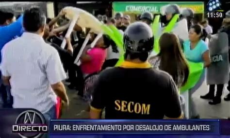 Piura Polic As Se Enfrentaron A Ambulantes Durante Desalojo Canal N