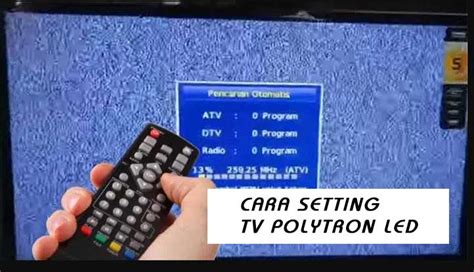 Cara Setting TV Polytron LED Agar Gambar Jernih