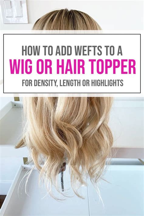 Adding Wefts To A Hair Topper Or Wig Wig Revival