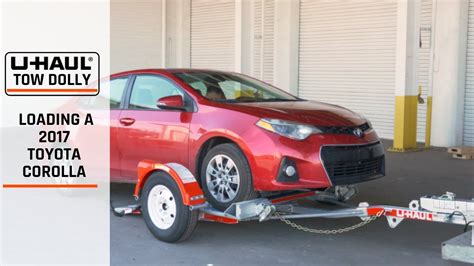 Loading A 2017 Toyota Corolla On A U Haul Tow Dolly YouTube