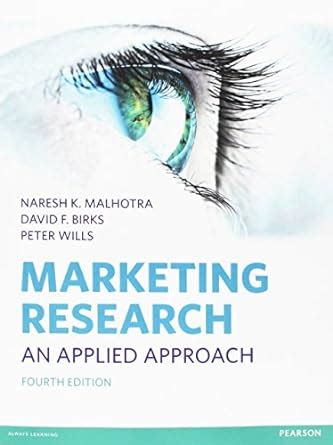 Marketing Research An Applied Approach Malhotra Naresh K Birks