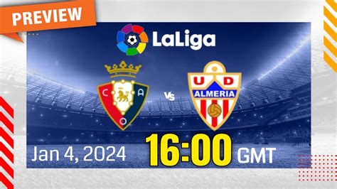 La Liga Osasuna Vs Almeria Prediction Team News Lineups Descubra