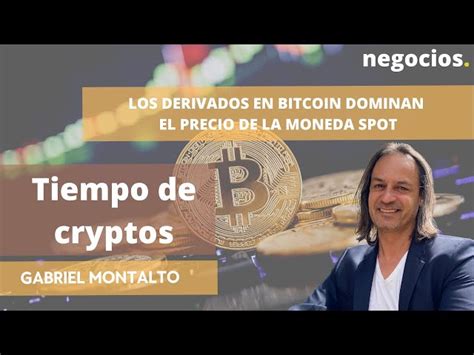 Los Derivados En Bitcoin Dominan El Precio De La Moneda Spot Negocios Tv