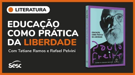 Educa O Como Pr Tica Da Liberdade Biblioindica Youtube