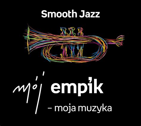 M J Empik Moja Muzyka Smooth Jazz Various Artists Muzyka Sklep